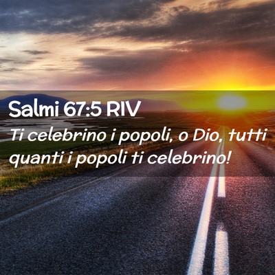 Picture 02 - Salmi 67:5 RIV - Ti celebrino i popoli, o Dio, tutti quanti i - Bible Verse Picture