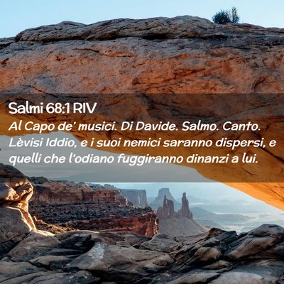 Picture 02 - Salmi 68:1 RIV - Al Capo de’ musici. Di Davide. Salmo. Canto. - Bible Verse Picture