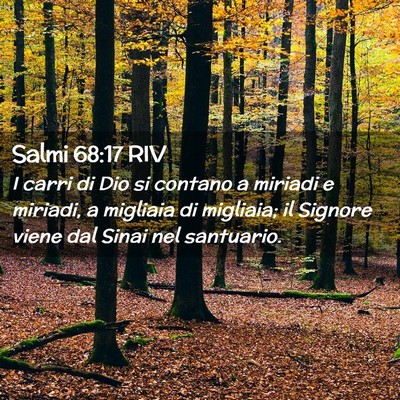 Picture 02 - Salmi 68:17 RIV - I carri di Dio si contano a miriadi e miriadi, a - Bible Verse Picture