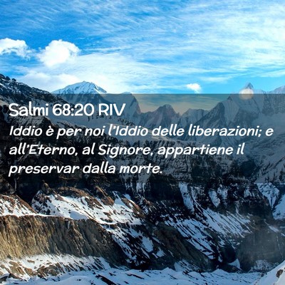 Picture 02 - Salmi 68:20 RIV - Iddio è per noi l’Iddio delle liberazioni; e - Bible Verse Picture