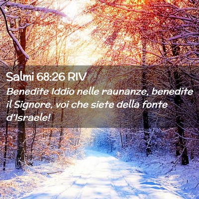 Picture 02 - Salmi 68:26 RIV - Benedite Iddio nelle raunanze, benedite il - Bible Verse Picture