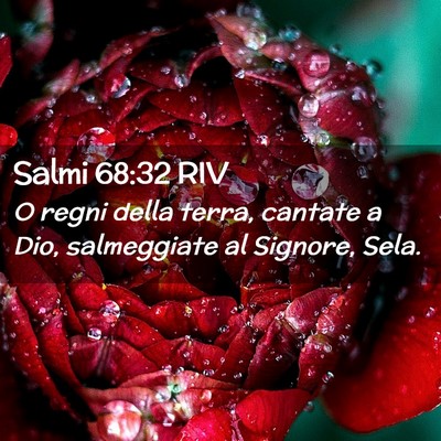 Picture 02 - Salmi 68:32 RIV - O regni della terra, cantate a Dio, salmeggiate - Bible Verse Picture