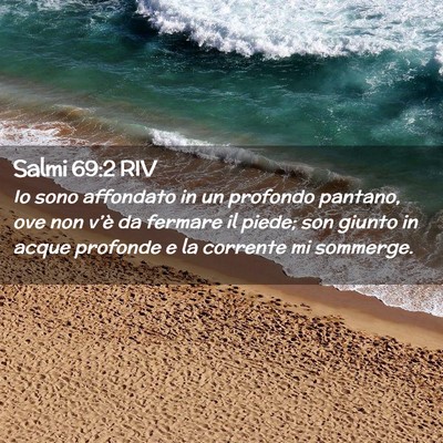 Picture 02 - Salmi 69:2 RIV - Io sono affondato in un profondo pantano, ove non - Bible Verse Picture