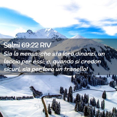 Picture 02 - Salmi 69:22 RIV - Sia la mensa, che sta loro dinanzi, un laccio per - Bible Verse Picture