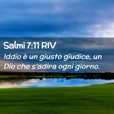 Picture 02 - Salmi 7:11 RIV - Iddio è un giusto giudice, un Dio che s’adira - Bible Verse Picture