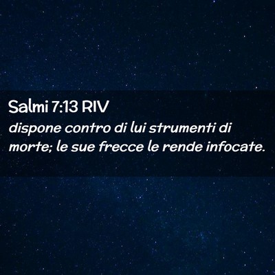 Picture 02 - Salmi 7:13 RIV - dispone contro di lui strumenti di morte; le sue - Bible Verse Picture