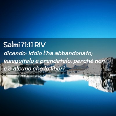 Picture 02 - Salmi 71:11 RIV - dicendo: Iddio l’ha abbandonato; inseguitelo e - Bible Verse Picture