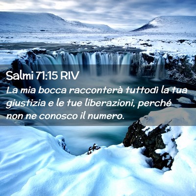 Picture 02 - Salmi 71:15 RIV - La mia bocca racconterà tuttodì la tua - Bible Verse Picture