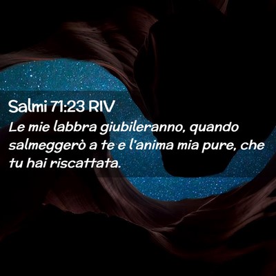 Picture 02 - Salmi 71:23 RIV - Le mie labbra giubileranno, quando salmeggerò a - Bible Verse Picture