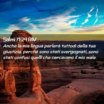 Picture 02 - Salmi 71:24 RIV - Anche la mia lingua parlerà tuttodì della tua - Bible Verse Picture