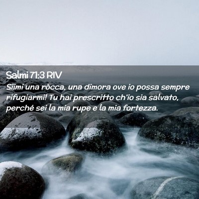 Picture 02 - Salmi 71:3 RIV - Siimi una ròcca, una dimora ove io possa sempre - Bible Verse Picture