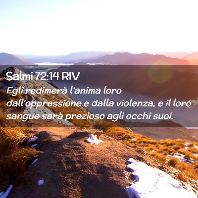 Picture 02 - Salmi 72:14 RIV - Egli redimerà l’anima loro dall’oppressione - Bible Verse Picture
