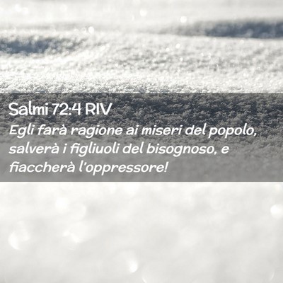 Picture 02 - Salmi 72:4 RIV - Egli farà ragione ai miseri del popolo, salverà - Bible Verse Picture