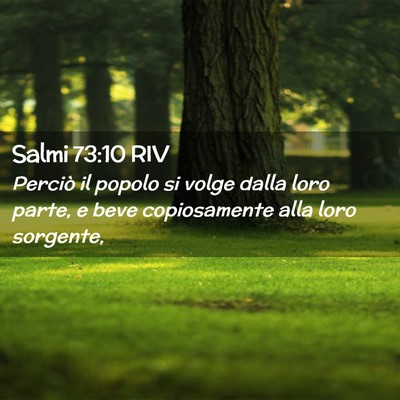 Picture 02 - Salmi 73:10 RIV - Perciò il popolo si volge dalla loro parte, e - Bible Verse Picture