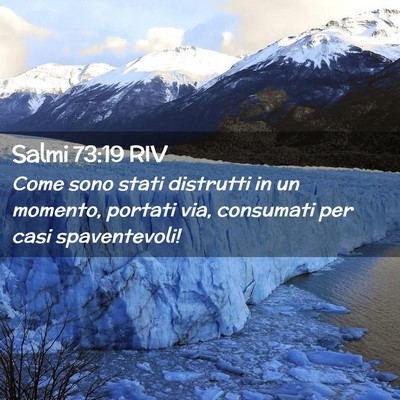 Picture 02 - Salmi 73:19 RIV - Come sono stati distrutti in un momento, portati - Bible Verse Picture