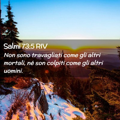 Picture 02 - Salmi 73:5 RIV - Non sono travagliati come gli altri mortali, né - Bible Verse Picture