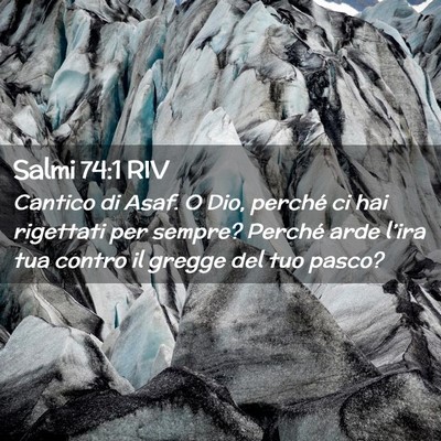 Picture 02 - Salmi 74:1 RIV - Cantico di Asaf. O Dio, perché ci hai rigettati - Bible Verse Picture
