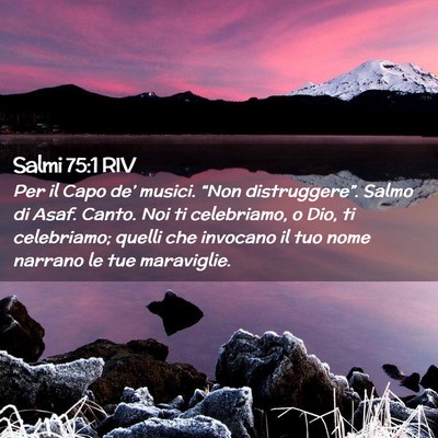 Picture 02 - Salmi 75:1 RIV - Per il Capo de’ musici. “Non distruggere”. - Bible Verse Picture