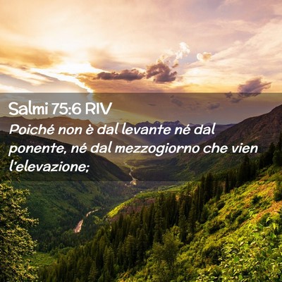 Picture 02 - Salmi 75:6 RIV - Poiché non è dal levante né dal ponente, né - Bible Verse Picture