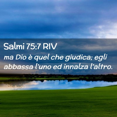 Picture 02 - Salmi 75:7 RIV - ma Dio è quel che giudica; egli abbassa l’uno - Bible Verse Picture