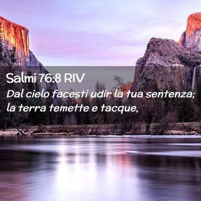 Picture 02 - Salmi 76:8 RIV - Dal cielo facesti udir la tua sentenza; la terra - Bible Verse Picture