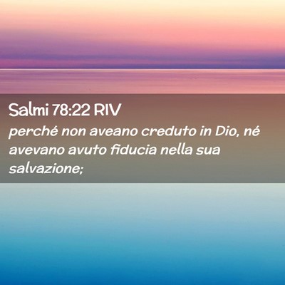 Picture 02 - Salmi 78:22 RIV - perché non aveano creduto in Dio, né avevano - Bible Verse Picture