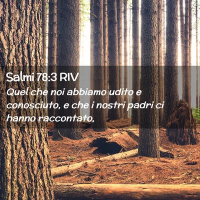 Picture 02 - Salmi 78:3 RIV - Quel che noi abbiamo udito e conosciuto, e che i - Bible Verse Picture