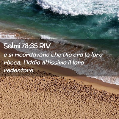 Picture 02 - Salmi 78:35 RIV - e si ricordavano che Dio era la loro ròcca, - Bible Verse Picture
