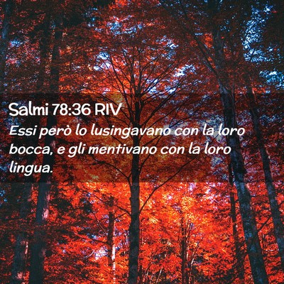 Picture 02 - Salmi 78:36 RIV - Essi però lo lusingavano con la loro bocca, e - Bible Verse Picture