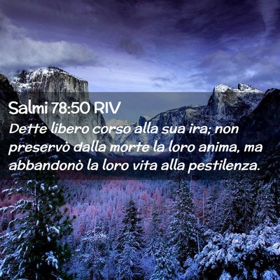 Picture 02 - Salmi 78:50 RIV - Dette libero corso alla sua ira; non preservò - Bible Verse Picture