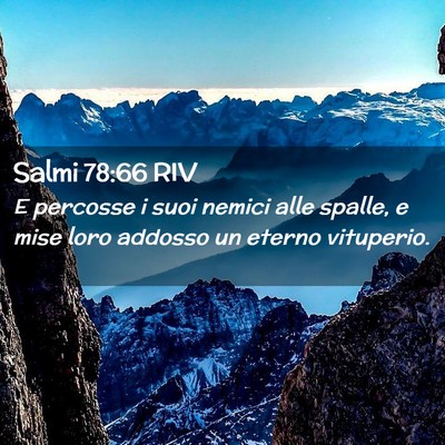 Picture 02 - Salmi 78:66 RIV - E percosse i suoi nemici alle spalle, e mise loro - Bible Verse Picture