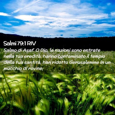 Picture 02 - Salmi 79:1 RIV - Salmo di Asaf. O Dio, le nazioni sono entrate - Bible Verse Picture