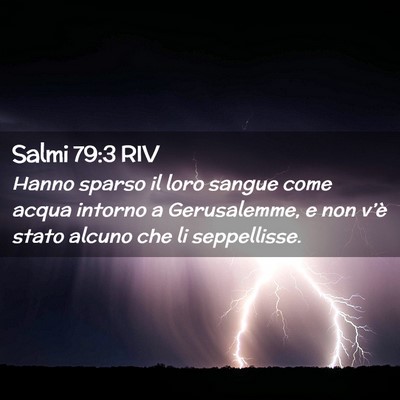 Picture 02 - Salmi 79:3 RIV - Hanno sparso il loro sangue come acqua intorno a - Bible Verse Picture