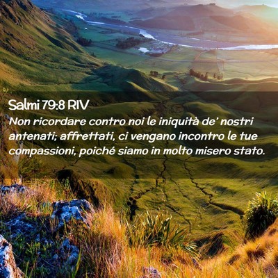 Picture 02 - Salmi 79:8 RIV - Non ricordare contro noi le iniquità de’ - Bible Verse Picture
