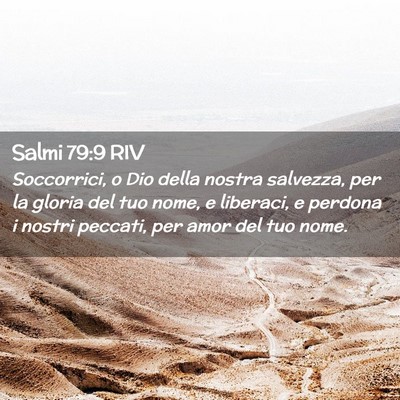Picture 02 - Salmi 79:9 RIV - Soccorrici, o Dio della nostra salvezza, per la - Bible Verse Picture