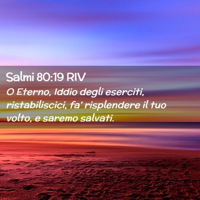 Picture 02 - Salmi 80:19 RIV - O Eterno, Iddio degli eserciti, ristabiliscici, - Bible Verse Picture