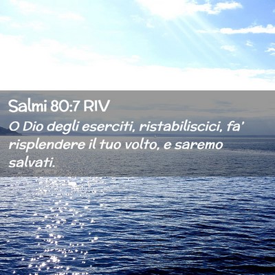 Picture 02 - Salmi 80:7 RIV - O Dio degli eserciti, ristabiliscici, fa’ - Bible Verse Picture