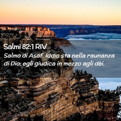 Picture 02 - Salmi 82:1 RIV - Salmo di Asaf. Iddio sta nella raunanza di Dio; - Bible Verse Picture