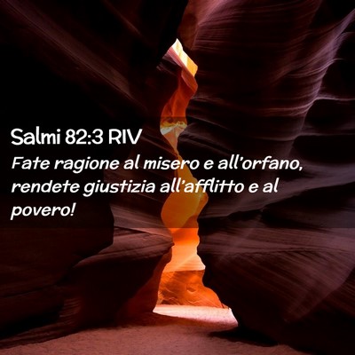 Picture 02 - Salmi 82:3 RIV - Fate ragione al misero e all’orfano, rendete - Bible Verse Picture