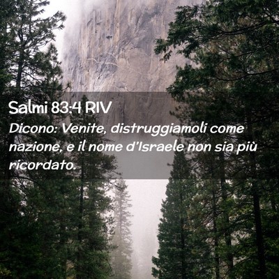 Picture 02 - Salmi 83:4 RIV - Dicono: Venite, distruggiamoli come nazione, e il - Bible Verse Picture