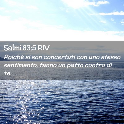 Picture 02 - Salmi 83:5 RIV - Poiché si son concertati con uno stesso - Bible Verse Picture