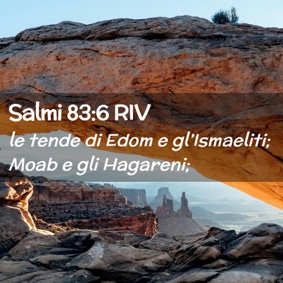 Picture 02 - Salmi 83:6 RIV - le tende di Edom e gl’Ismaeliti; Moab e gli - Bible Verse Picture