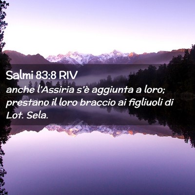 Picture 02 - Salmi 83:8 RIV - anche l’Assiria s’è aggiunta a loro; - Bible Verse Picture