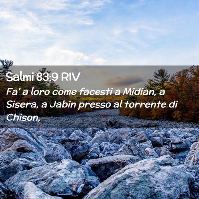 Picture 02 - Salmi 83:9 RIV - Fa’ a loro come facesti a Midian, a Sisera, a - Bible Verse Picture