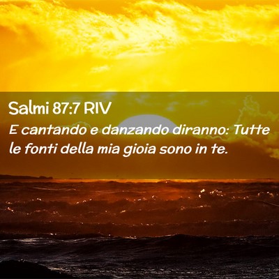 Picture 02 - Salmi 87:7 RIV - E cantando e danzando diranno: Tutte le fonti - Bible Verse Picture