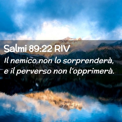 Picture 02 - Salmi 89:22 RIV - Il nemico non lo sorprenderà, e il perverso non - Bible Verse Picture