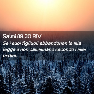 Picture 02 - Salmi 89:30 RIV - Se i suoi figliuoli abbandonan la mia legge e non - Bible Verse Picture