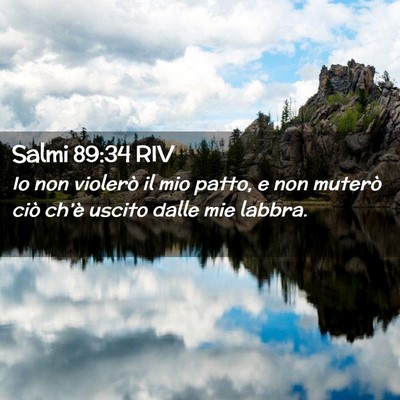 Picture 02 - Salmi 89:34 RIV - Io non violerò il mio patto, e non muterò ciò - Bible Verse Picture