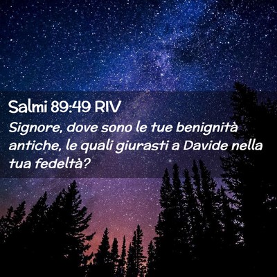 Picture 02 - Salmi 89:49 RIV - Signore, dove sono le tue benignità antiche, le - Bible Verse Picture