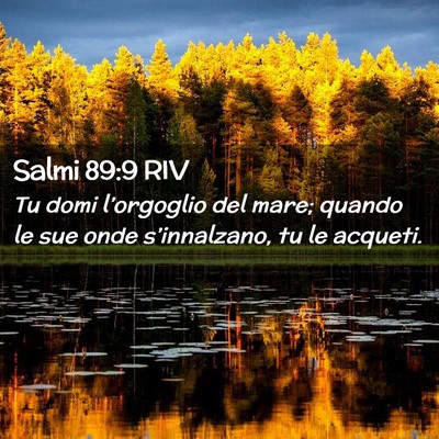 Picture 02 - Salmi 89:9 RIV - Tu domi l’orgoglio del mare; quando le sue onde - Bible Verse Picture